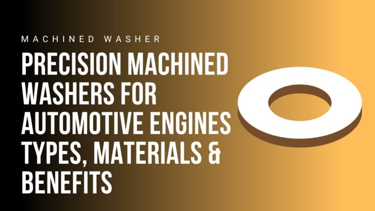 precision-machined-washers-for-automotive-engines-types-materials-and-benefits
