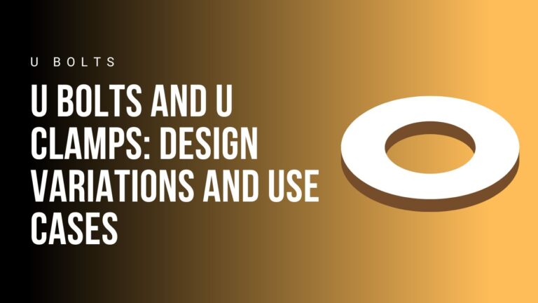 u-bolts-and-u-clamps-design-variations-and-use-cases