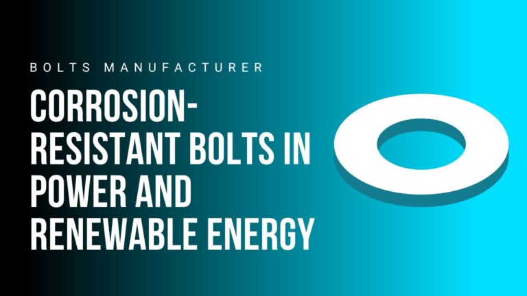 corrosion-resistant-bolts-in-power-and-renewable-energy
