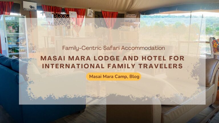 top-masai-mara-lodge-and-hotel-for-international-family-travelers