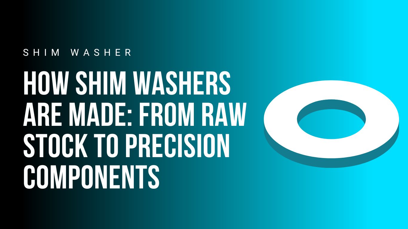 how-shim-washers-are-made-raw-materials-to-precision-components