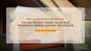 safari-resort-near-talek-for-friends-&-group-safari-travelers