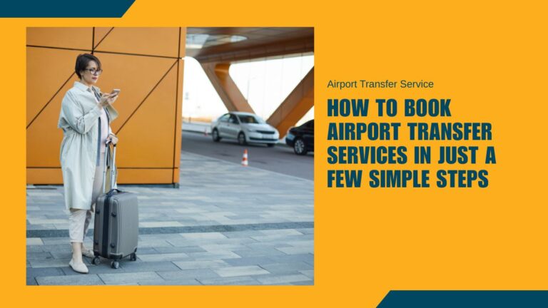 How to Book Airport Transfer Services in Just a Few Simple Steps