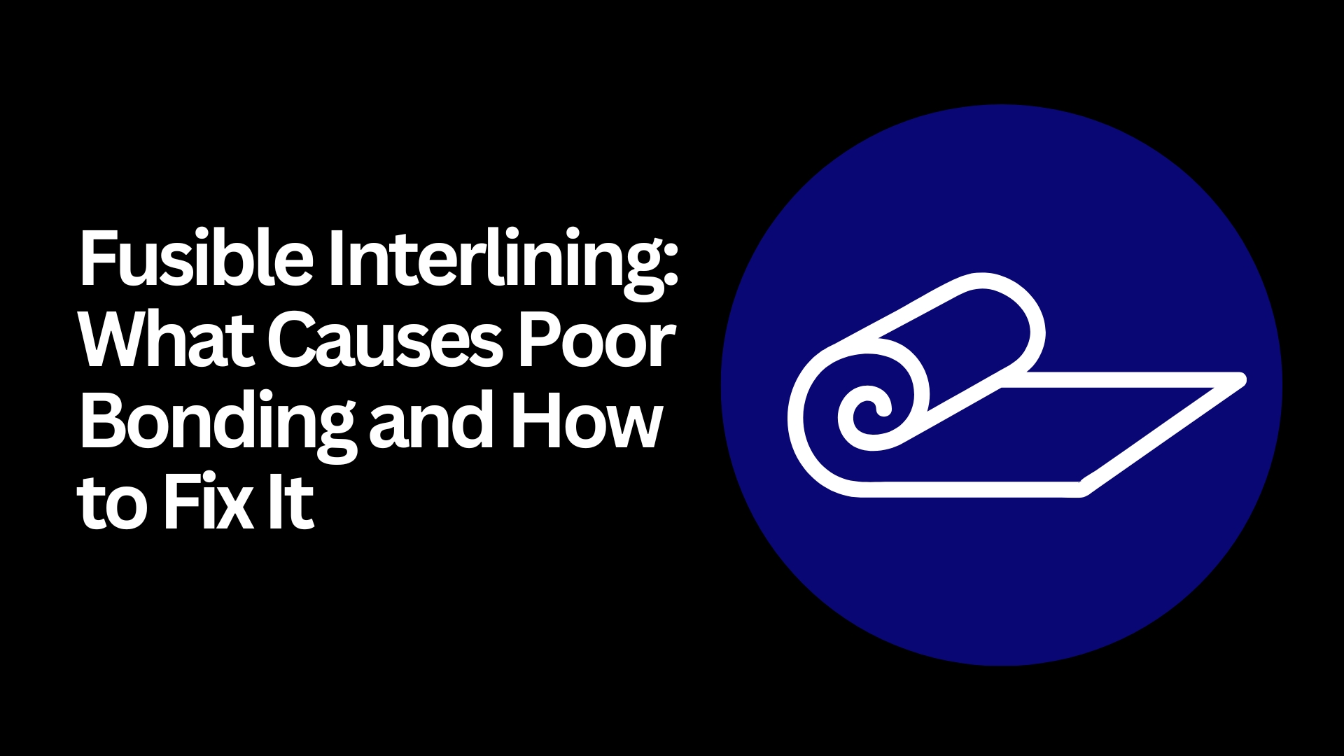 fusible-interlining-poor-bonding-causes-fixes