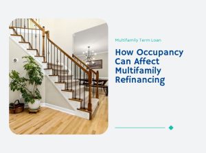 How Occupancy Can Affect Multifamily Refinancing