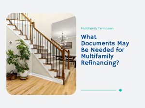 what-documents-may-be-needed-for-multifamily-refinancing