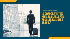corporate-taxi-hire-regular-business-travel